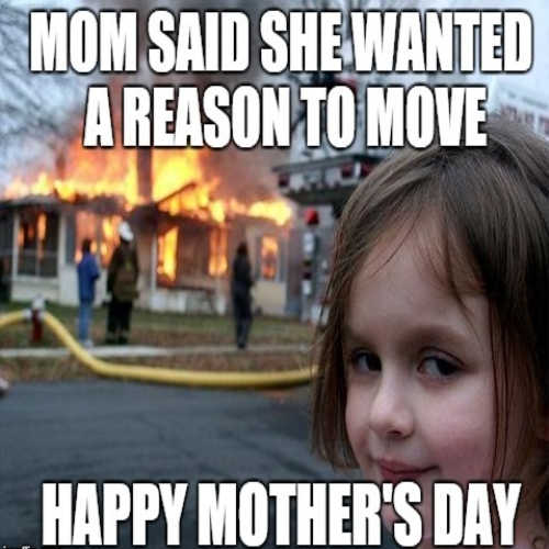 Funny Mothers Day Meme From Daughter